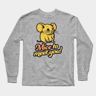 Mice To Meet You! || Adorable Yellow Mouse Long Sleeve T-Shirt